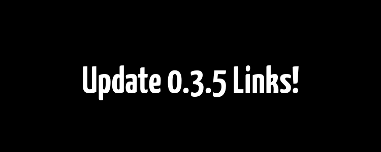 Update 0.3.5 Links!